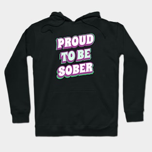 Proud To Be Sober Hoodie